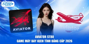 Aviator ST88 - Game Máy Bay Kịch Tính Đẳng Cấp 2026