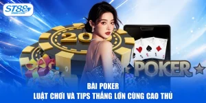 Bài Poker - Luật Chơi Và Tips Thắng Lớn Cùng Cao Thủ