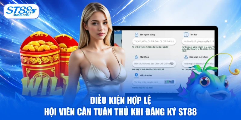 Điều kiện hợp lệ hội viên cần tuân thủ khi đăng ký ST88