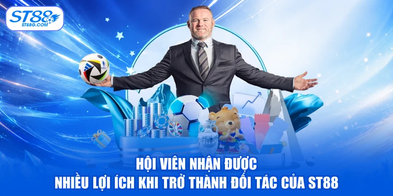 Hội viên nhận được nhiều lợi ích khi trở thành đối tác của ST88