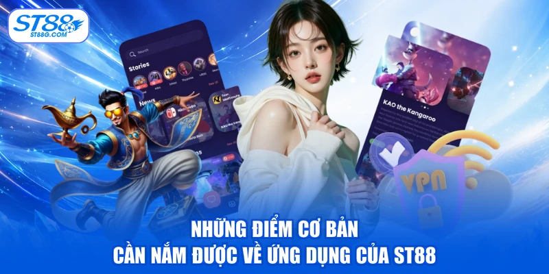 Những điểm cơ bản cần nắm được về ứng dụng của ST88