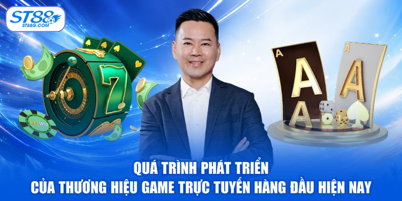 Quá trình phát triển của thương hiệu game trực tuyến hàng đầu hiện nay