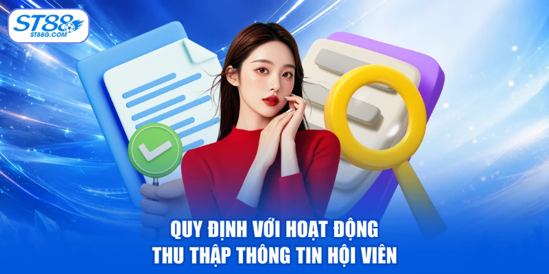 Quy định với hoạt động thu thập thông tin hội viên
