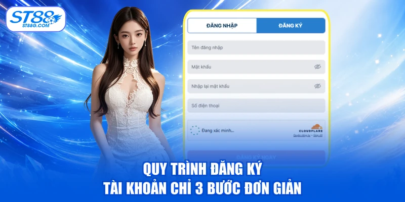 Quy trình đăng ký tài khoản chỉ 3 bước đơn giản