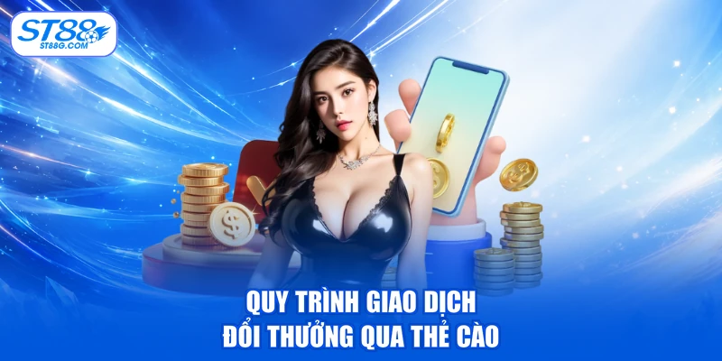 Quy trình giao dịch đổi thưởng qua thẻ cào