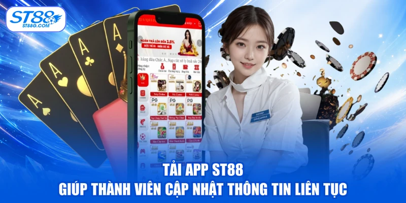 Tải app ST88 giúp thành viên cập nhật thông tin liên tục