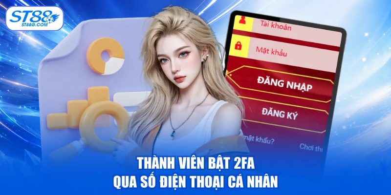 Thành viên bật 2FA qua số điện thoại cá nhân