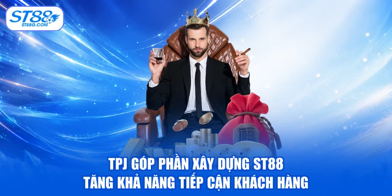 TPJ góp phần xây dựng ST88, tăng khả năng tiếp cận khách hàng