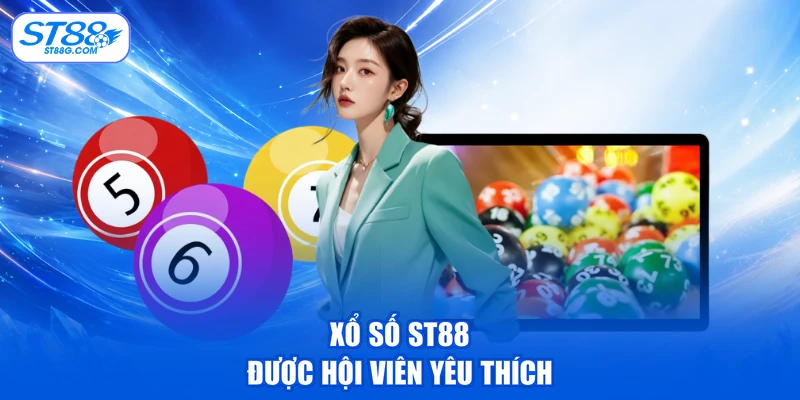 Xổ số ST88 được hội viên yêu thích